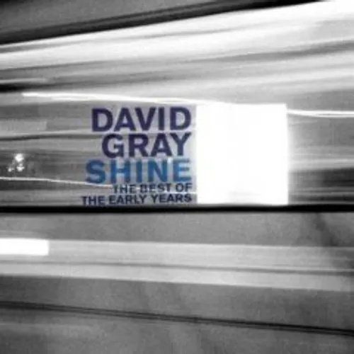 David Gray - Shine: Best Of The Early Years