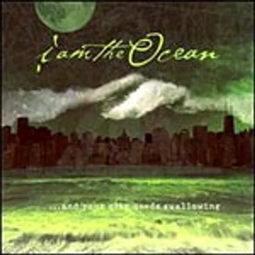 I Am The Ocean - ...And Your City Needs Swallowing