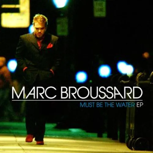 Marc Broussard - Must Be the Water [EP]