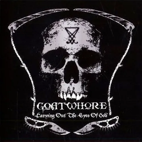 Goatwhore - Carving Out the Eyes of God