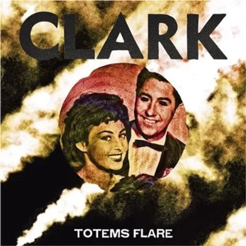 Clark - Totems Flare