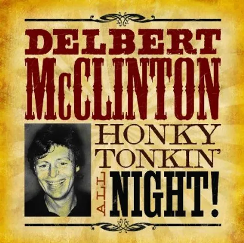 Delbert McClinton - Honky Tonkin' All Night