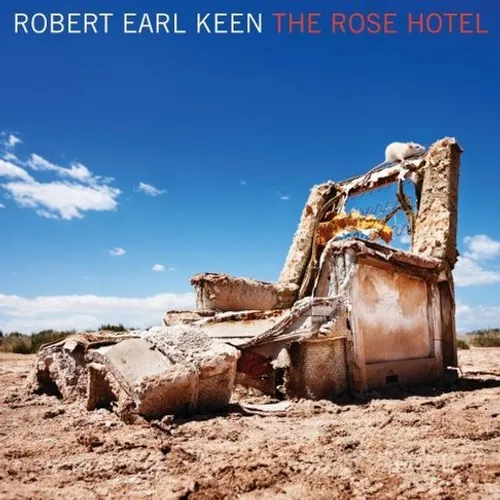 Robert Earl Keen - Rose Hotel