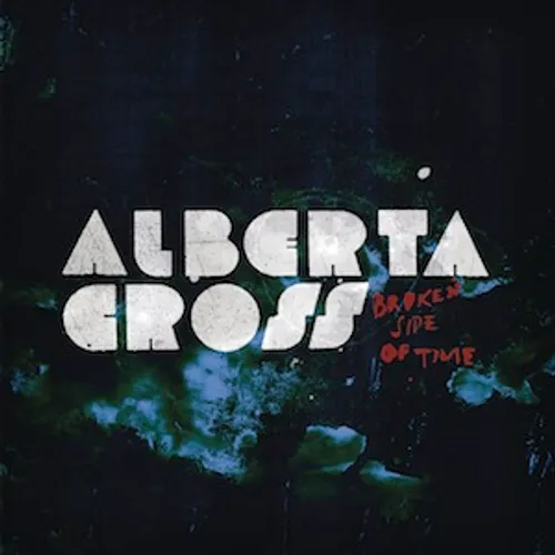 Alberta Cross - Broken Side Of Time