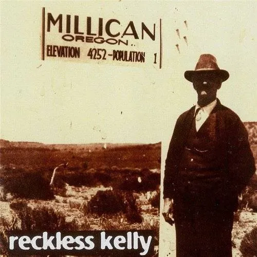 Reckless Kelly - Millican