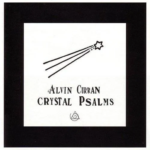 Alvin Curran - Alvin Curran - Crystal Psalms