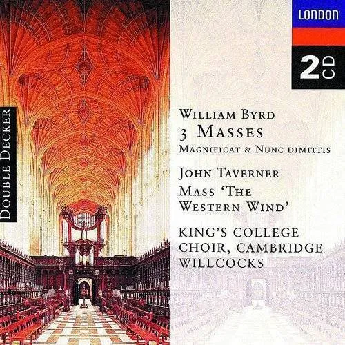 Byrd: 3 Masses - Taverner: 'Western Wind' Mass - King's College choir - Willcocks