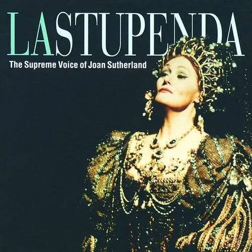 Stupenda: Supreme Voice of Joan Sutherland