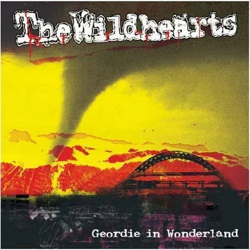 Wildhearts - Geordie in Wonderland