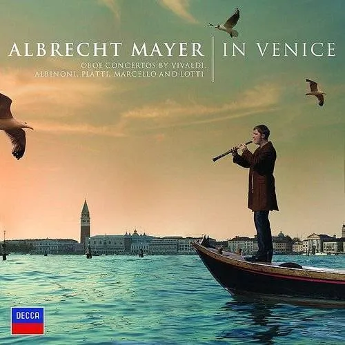 Albrecht Mayer - In Venice: Oboe Concertos