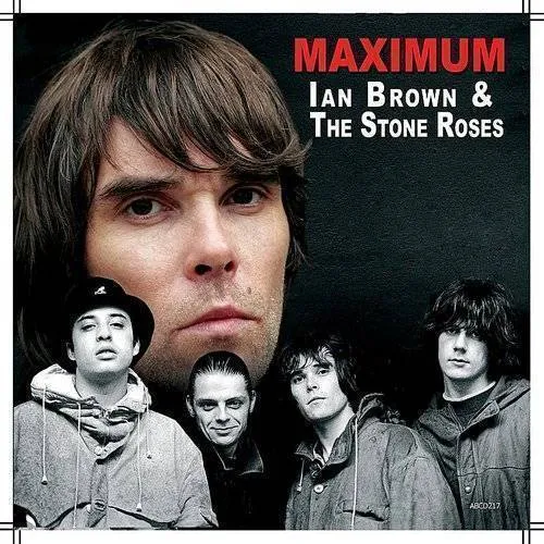 Maximum Ian Brown & the Stone Roses