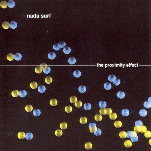 Nada Surf - Proximity Effect