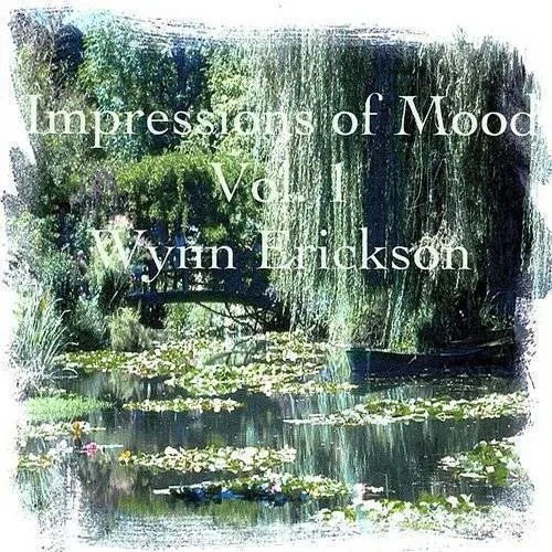 Wynn Erickson - Vol. 1- Impressions Of Mood
