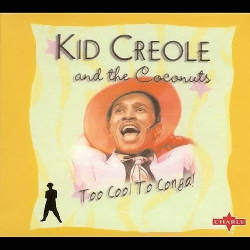 Kid Creole & The Coconuts - Too Cool To Conga