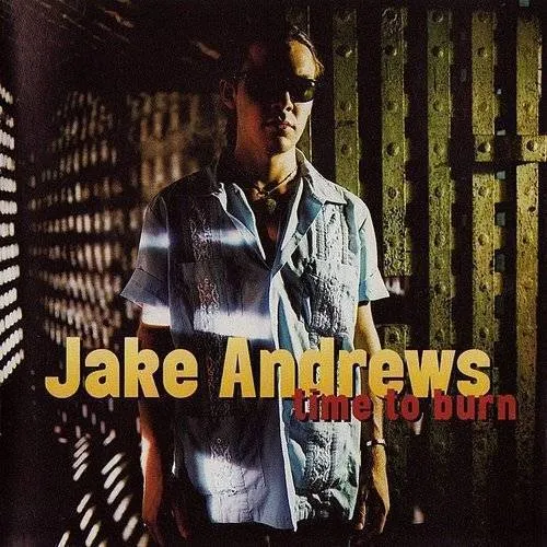 Jake Andrews - Time to Burn