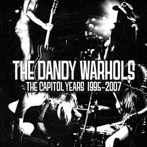 The Dandy Warhols - The Capitol Years 1995-2007