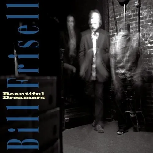Bill Frisell - Beautiful Dreamers