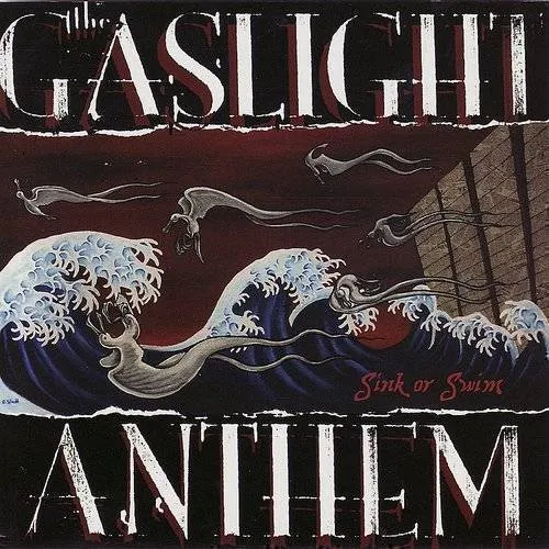 Gaslight Anthem - Sink or Swim