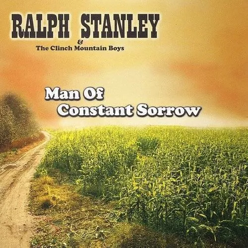 Ralph Stanley - Man of Constant Sorrow