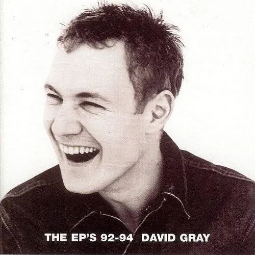 David Gray - The EP's 92-94