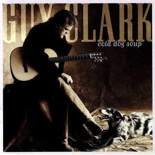 Guy Clark - Cold Dog Soup