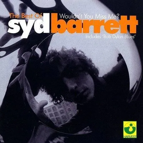 Syd Barrett - Best Of: Wouldn't You Miss Me?