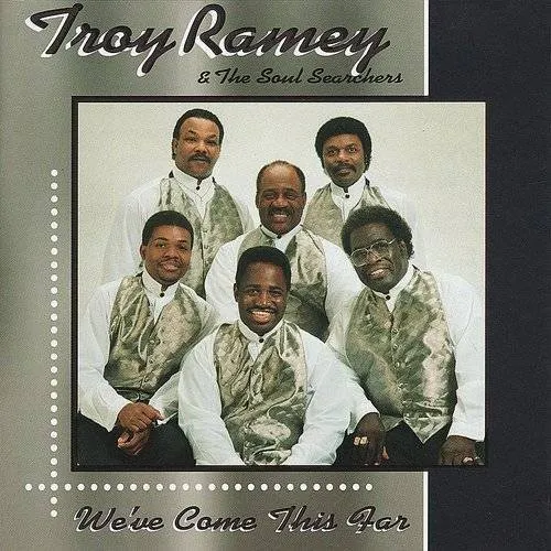 Troy Ramey & Soul Searchers - We've Come This Far