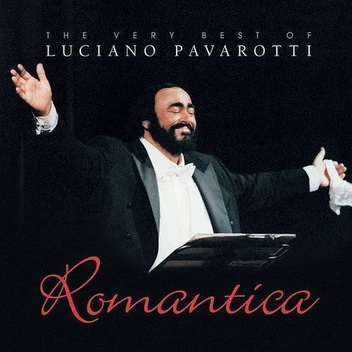 Romantica: The Very Best Of Luciano Pavarotti