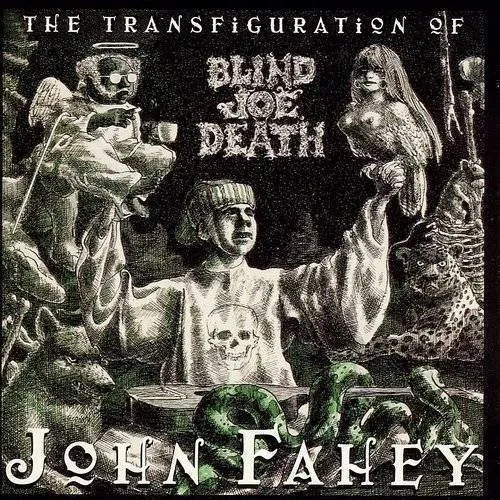 John Fahey - Transfiguration Of Blind Joe Death