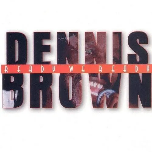 Dennis Brown - Ready We Ready