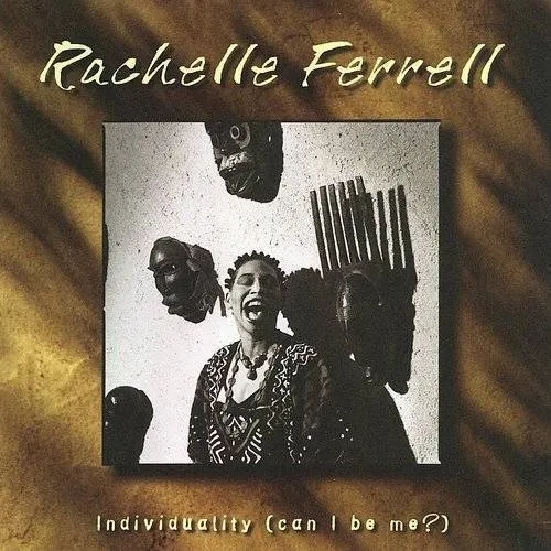 Rachelle Ferrell - Individuality (Can I Be Me?)