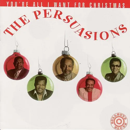 Persuasions - You're All I Want for Christmas