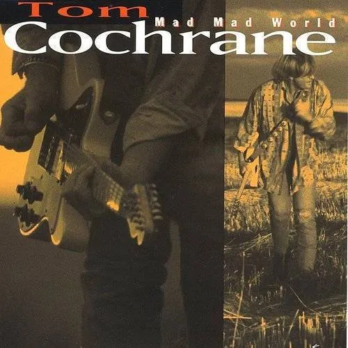 Tom Cochrane - Mad Mad World vinyl record cover