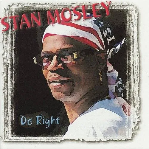 Stan Mosley - Do Right
