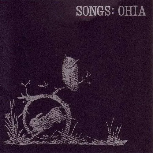 Songs: Ohia