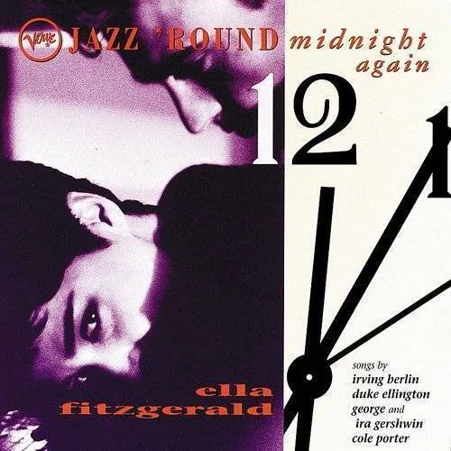 Ella Fitzgerald - Jazz 'Round Midnight Again: Ella Fitzgerald