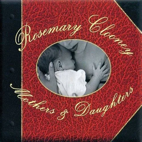 Rosemary Clooney - Mothers & Daughters