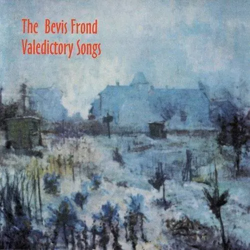 The Bevis Frond - Valedictory Songs