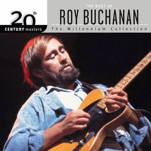 Best Of Roy Buchanan-Millennium Collection