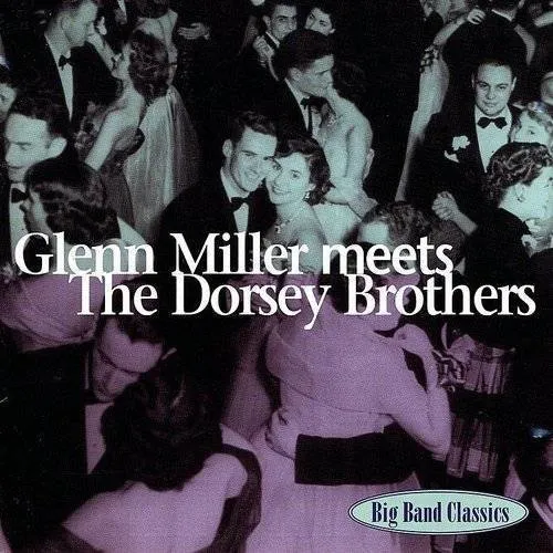 Glenn Miller Meets The Dorsey