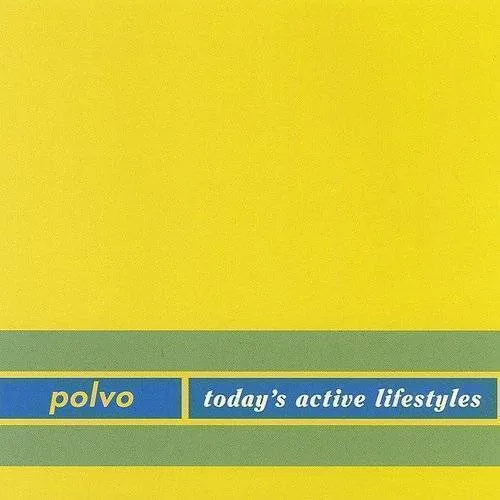 Polvo - Today's Active Lifestyles