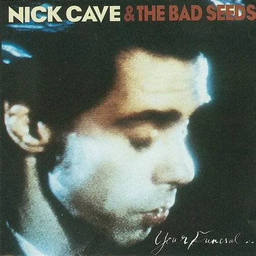 Nick Cave & The Bad Seeds - Your Funeral...My Trial