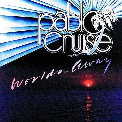 Pablo Cruise - Worlds Away vinyl record cover