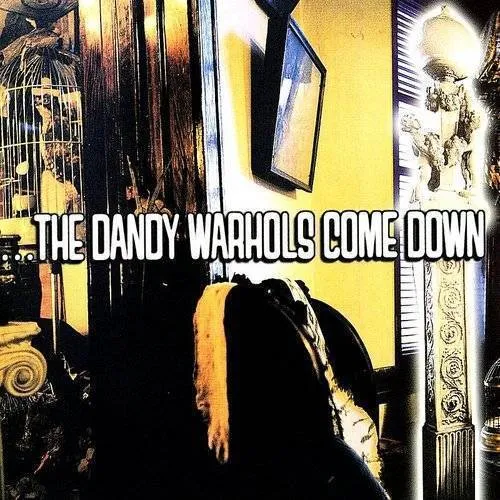 Dandy Warhols - Dandy Warhols Come Down