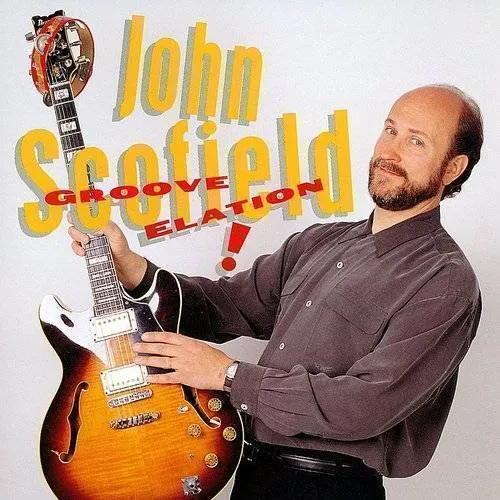 John Scofield - Groove Elation [Import]