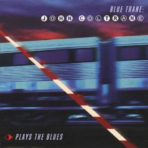 Blue Trane: John Coltrane Plays the Blues