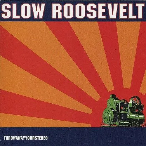 Slow Roosevelt - Throwawayyourstereo
