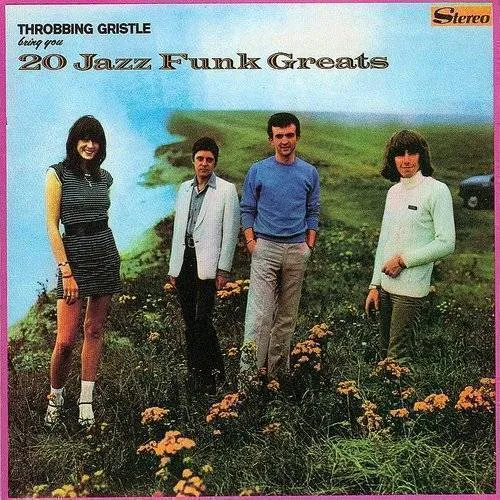 Throbbing Gristle - 20 Jazz Funk Greats
