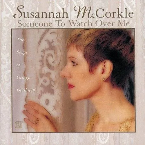 Someone to Watch Over Me: Songs of George Gershwin