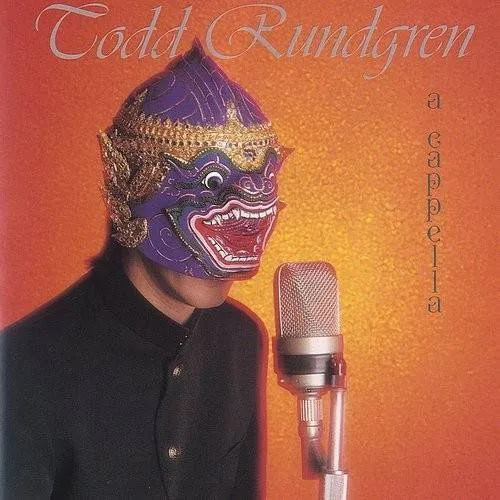 Todd Rundgren - A CAPPELLA